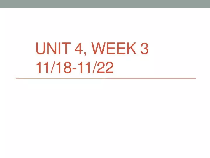unit 4 week 3 11 18 11 22