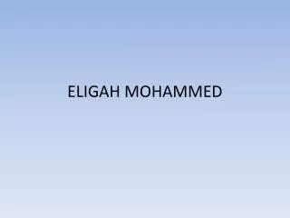 ELIGAH MOHAMMED