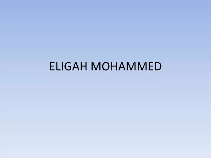 eligah mohammed