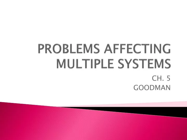 problems affecting multiple systems