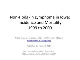 Non-Hodgkin Lymphoma in Iowa: Incidence and Mortality 1999 to 2009