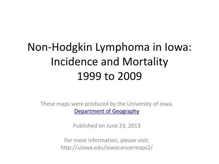 non hodgkin lymphoma in iowa incidence and mortality 1999 to 2009