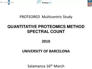 PROTEORED Multicentric Study QUANTITATIVE PROTEOMICS METHOD SPECTRAL COUNT 2010