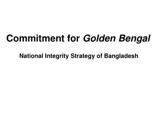 Commitment for Golden Bengal  National Integrity Strategy of Bangladesh