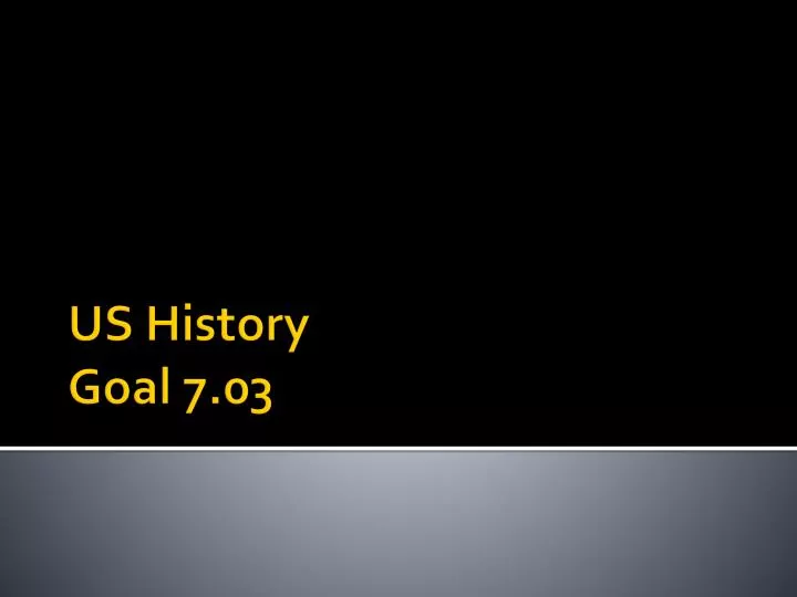 us history goal 7 03