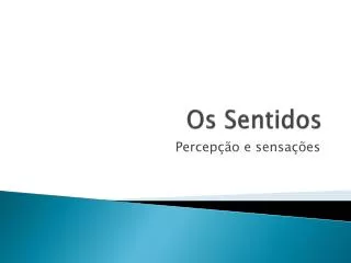 os sentidos