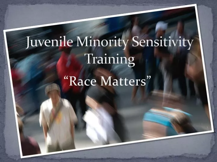 juvenile minority sensitivity training