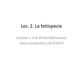lez 2 la fattispecie