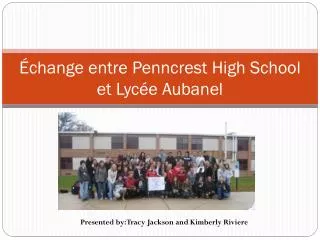 change entre penncrest high school et lyc e aubanel