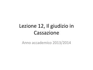 lezione 12 il giudizio in cassazione