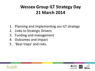 Wessex Group ILT Strategy Day 21 March 2014 Planning and implementing our ILT strategy