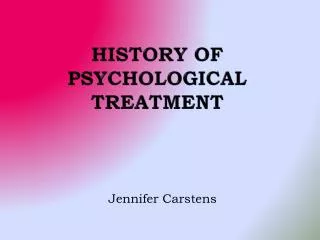History of Psychological Treatment