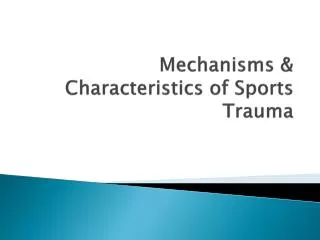 Mechanisms &amp; Characteristics of Sports Trauma