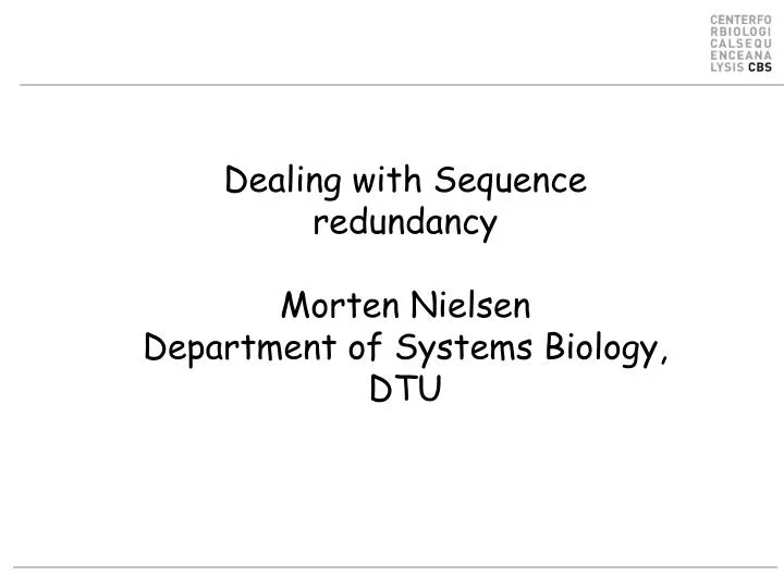 dealing with sequence redundancy morten nielsen department of systems biology dtu