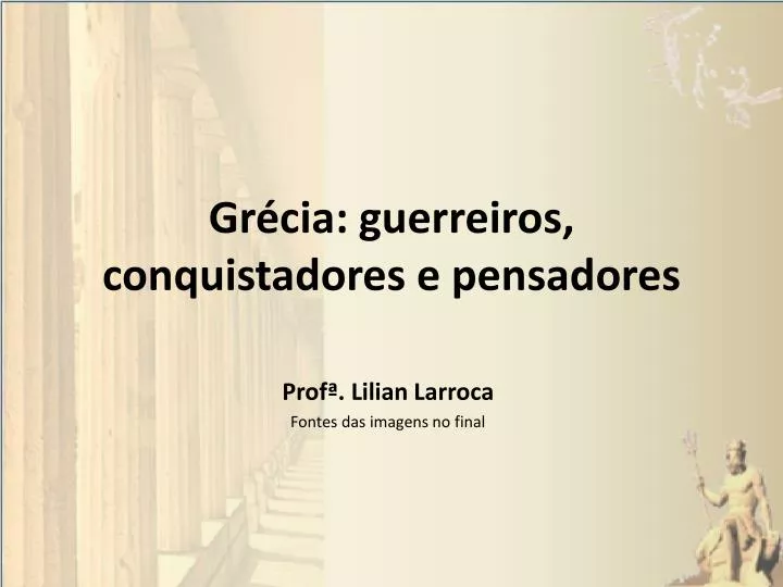 gr cia guerreiros conquistadores e pensadores