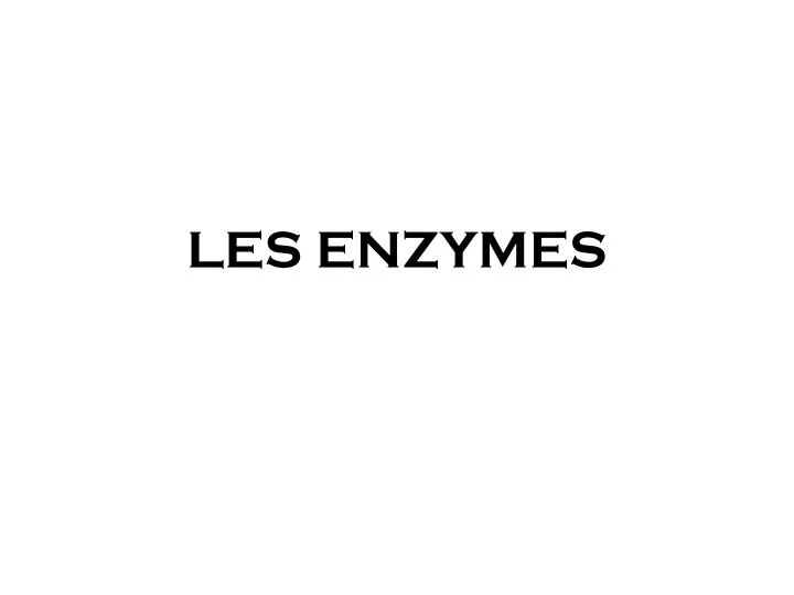 les enzymes