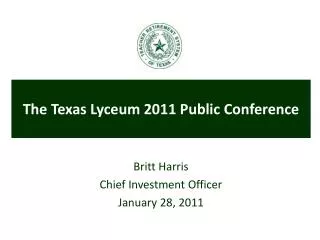 Britt Harris Chief Investment Officer January 28, 2011
