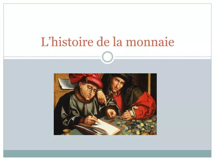 l histoire de la monnaie