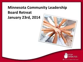 Minnesota Community Leadership Board Retreat January 23rd, 2014