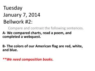 Tuesday January 7, 2014 Bellwork #2: