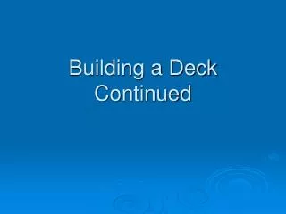 Building a Deck Continued