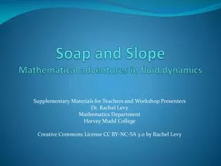 Soap and Slope Mathematical adventures in fluid dynamics