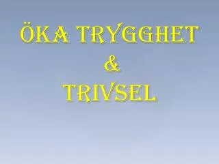 ka trygghet trivsel