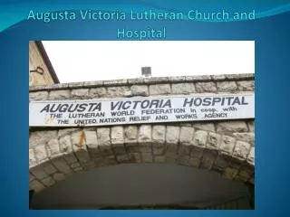 Augusta Victoria Lutheran Church and Hospital