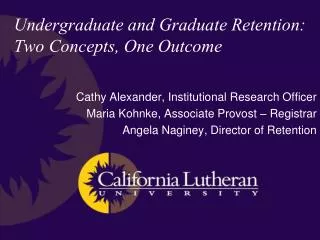Undergraduate and Graduate Retention: Two Concepts, One Outcome