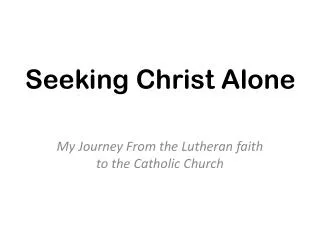 Seeking Christ Alone