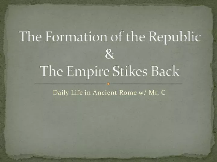 the formation of the republic the empire stikes back