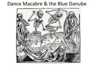 Dance Macabre &amp; the Blue Danube