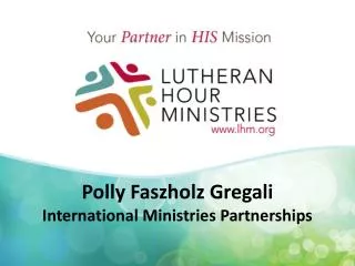 Polly Faszholz Gregali International Ministries Partnerships
