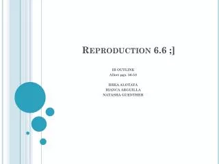 Reproduction 6.6 ;]
