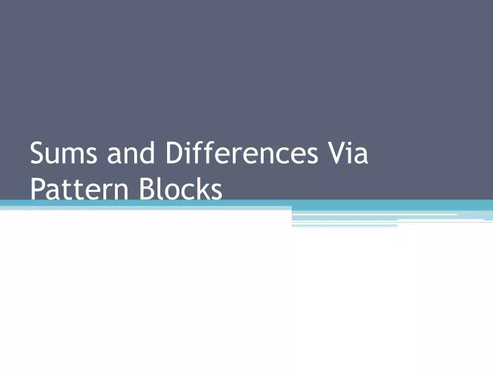 sums and differences via pattern blocks