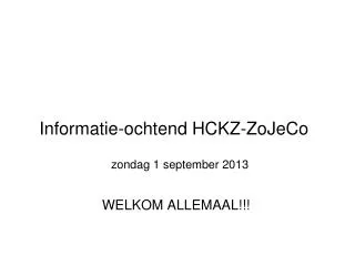 Informatie-ochtend HCKZ-ZoJeCo