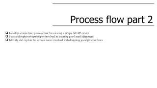 Process flow part 2