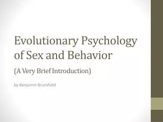 Evolutionary Psychology of Sex and Behavior (A Very Brief Introduction)