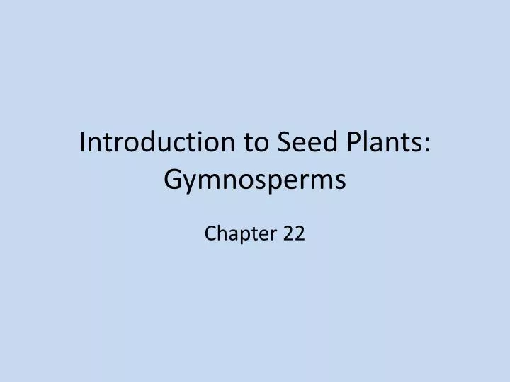 introduction to seed plants gymnosperms