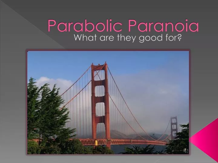 parabolic paranoia