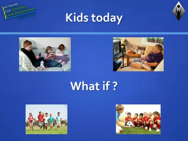 kids today