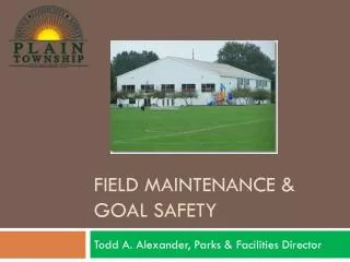 Field Maintenance &amp; Goal Safety