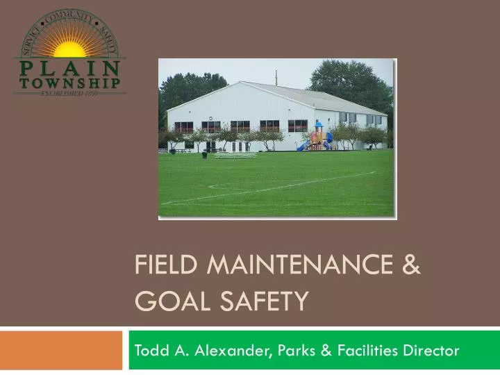 field maintenance goal safety