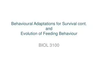 Behavioural Adaptations for Survival cont. and Evolution of Feeding Behaviour