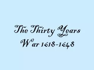 The Thirty Years War 1618-1648