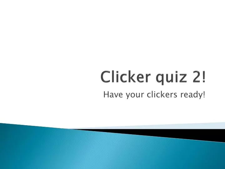 clicker quiz 2