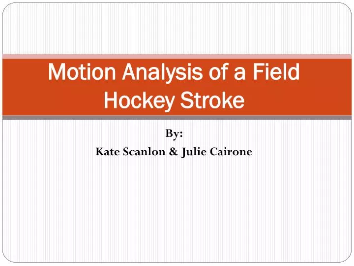 motion analysis of a field hockey stroke