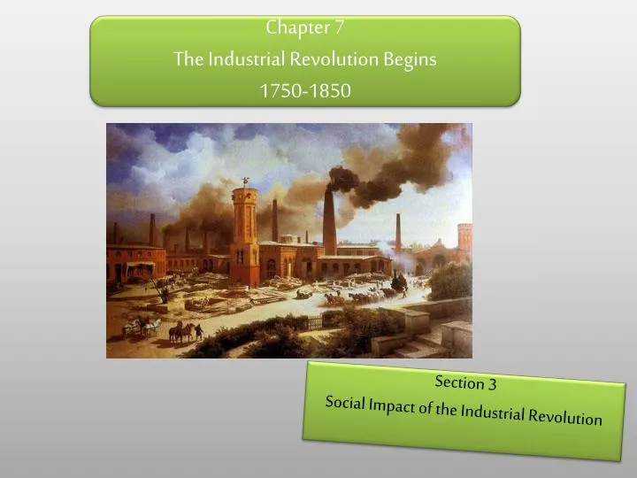 chapter 7 the industrial revolution begins 1750 1850