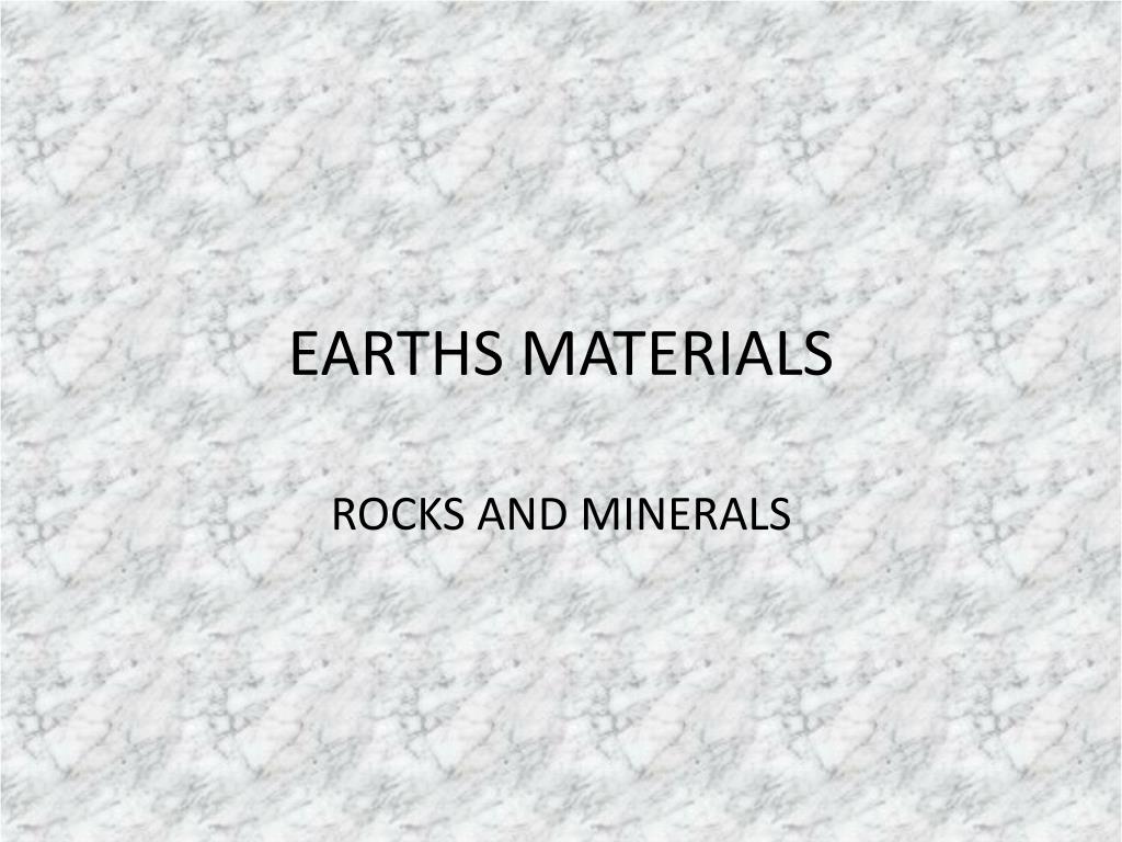 Ppt Earths Materials Powerpoint Presentation Free Download Id 2046588
