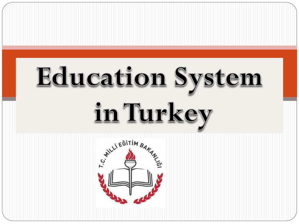 PPT - Education System in Turkey PowerPoint Presentation, free download ...